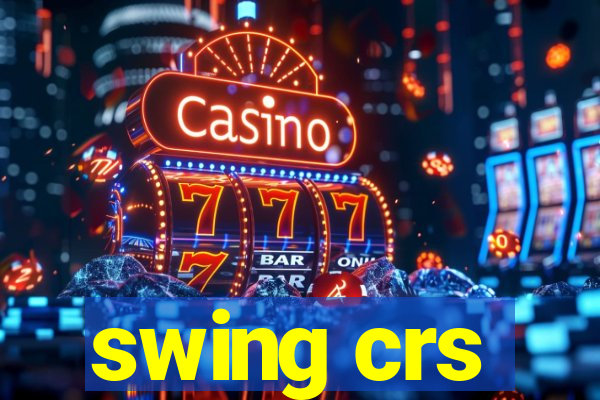 swing crs